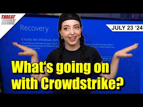 CrowdStrike Global Outage (Crowd Struck) - ThreatWire